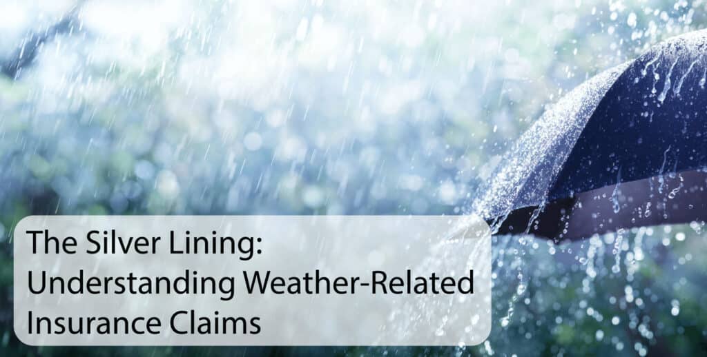 A close-up of a black umbrella in heavy rain, with sunlight shining through. Text overlay reads, The Silver Lining: Understanding Weather-Related Insurance Claims.