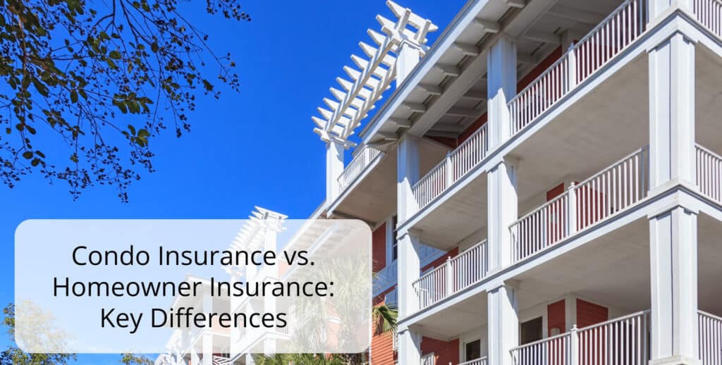 A modern condo building with balconies under a clear blue sky. Text overlay reads: Condo Insurance vs. Homeowner Insurance: Key Differences.